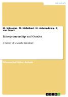 Entrepreneurship and Gender di K. Achmedowa, M. Häßelbart, M. Schlesier, T. van Doorn edito da GRIN Publishing