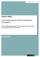 Neuvermietung aus stadtsoziologischer Perspektive di Karsten Stöber edito da GRIN Publishing