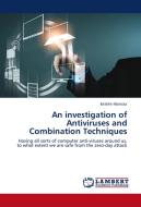 An investigation of Antiviruses and Combination Techniques di Ibrahim Mansour edito da LAP Lambert Academic Publishing