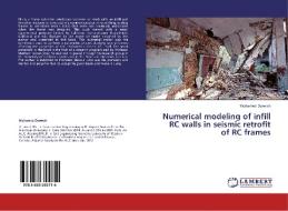 Numerical modeling of infill RC walls in seismic retrofit of RC frames di Mohamed Darwish edito da LAP Lambert Academic Publishing