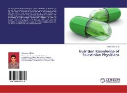 Nutrition Knowledge of Palestinian Physicians di Mohammed Ellulu edito da LAP Lambert Academic Publishing