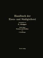 Handbuch der Eisen- und Stahlgießerei di -Ing. e. h. O. Bauer, -Ing. e. h. L. Beck, Ing. Georg Buzek, T. Cremer, -Ing. K. Daeves, -Ing. K. Dornhecker, -I Durrer edito da Springer Berlin Heidelberg