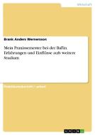 Mein Praxissemester bei der BaFin. Erfahrungen und Einflüsse aufs weitere Studium di Brank Anders Wernersson edito da GRIN Verlag
