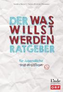 Der Was-willst-werden-Ratgeber di Sandra Baierl, Teresa Richter-Trummer edito da Linde Verlag