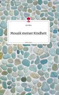 Mosaik meiner Kindheit. Life is a Story - story.one di Eva Filice edito da story.one publishing