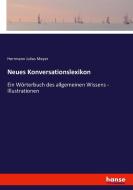 Neues Konversationslexikon di Herrmann Julius Meyer edito da hansebooks