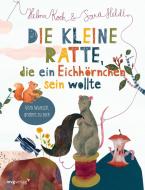 Die kleine Ratte, die ein Eichhörnchen sein wollte di Sara Heldt, Helena Koch edito da MVG Moderne Vlgs. Ges.