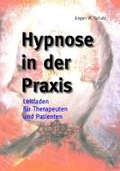 Hypnose in der Praxis di Jürgen W. Schulz edito da Books on Demand
