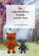 Die ungewöhnlichen Freunde und der Virus di Alexandra Dygruber edito da Books on Demand