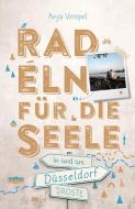 In und um Düsseldorf. Radeln für die Seele di Anja Vorspel edito da Droste Verlag