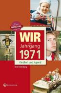 Wir vom Jahrgang 1971 - Kindheit und Jugend di Dirk Tietenberg edito da Wartberg Verlag