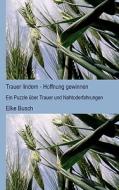Trauer Lindern - Hoffnung Gewinnen di Elke Busch edito da Books On Demand