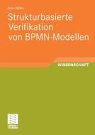 Strukturbasierte Verifikation von BPMN-Modellen di Jens Müller edito da Vieweg+Teubner Verlag