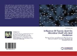 Influence Of Tannic Acid On Microbial Shelf Life And Oxidation di Guilherme Cury edito da LAP Lambert Academic Publishing