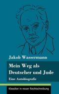 Mein Weg als Deutscher und Jude di Jakob Wassermann edito da Henricus - Klassiker in neuer Rechtschreibung