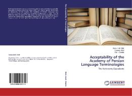 Acceptability of the Academy of Persian Language Terminologies di Masoumeh Shiri, Kourosh Akef, Shirin Shahin edito da LAP Lambert Academic Publishing