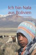 Ich bin Nala aus Bolivien di Sylvia Rosenkranz-Hirschhäuser edito da Papierfresserchens MTM-VE