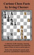 Curious Chess Facts di Irving Chernev edito da ISHI PR
