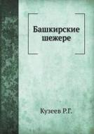 Bashkirskie Shezhere di R G Kuzeev edito da Book On Demand Ltd.