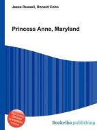 Princess Anne, Maryland edito da Book On Demand Ltd.