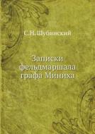 Zapiski Feldmarshala Grafa Miniha di S N Shubinskij edito da Book On Demand Ltd.