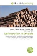 Deforestation In Ethiopia di Frederic P Miller, Agnes F Vandome, John McBrewster edito da Alphascript Publishing