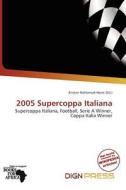 2005 Supercoppa Italiana edito da Dign Press