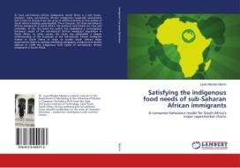 Satisfying the indigenous food needs of sub-Saharan African immigrants di Louis Mosake Njomo edito da LAP Lambert Academic Publishing