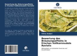 Bewertung Des Braunungseffekts In Frischen Vollkornnudeln Raviolis di Andari Vilma Andari edito da KS OmniScriptum Publishing