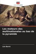 Les moteurs des multinationales au bas de la pyramide di Léo Barré edito da Editions Notre Savoir