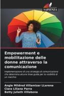Empowerment e mobilitazione delle donne attraverso la comunicazione di Angie Mildred Villamizar LLerena, Clara Liliana Parra, Betty Julieth Villabona edito da Edizioni Sapienza