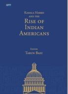 Kamala Harris and the Rise of Indian Americans edito da WISDOM TREE