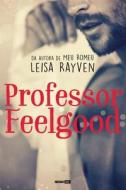 PROFESSOR FEELGOOD di LEISA RAYVEN edito da LIGHTNING SOURCE UK LTD