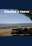 Fabrics 3 Truth di Mikael Nehrer edito da Books on Demand
