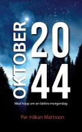 Oktober 2044 di Per Håkan Mattssson edito da Books on Demand