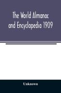 The World Almanac and Encyclopedia 1909 di Unknown edito da Alpha Editions