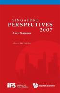 Singapore Perspectives 2007: A New Singapore di Tan Tarn How edito da World Scientific