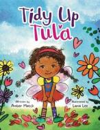 Tidy Up Tula di Amber Hatch edito da Palmetto Publishing