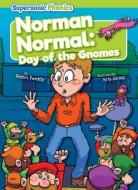 Norman Normal: Day of the Gnomes di Robin Twiddy edito da SUPERSONIC PHONICS