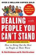 Dealing with People You Can't Stand, Revised and Expanded Third Edition: How to Bring Out the Best in People at Their Wo di Rick Brinkman, Rick Kirschner Dr. edito da McGraw-Hill Education - Europe