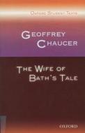 Oxford Student Texts: Geoffrey Chaucer: The Wife of Bath's Tale di Steven Croft edito da OUP Oxford