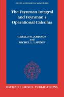 The Feynman Integral and Feynman's Operational Calculus di Gerald W. Johnson, Michel L. Lapidus edito da OUP Oxford