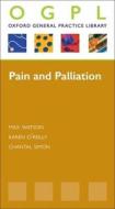 Pain And Palliation di Karen O'Reilly, Max Watson edito da Oxford University Press