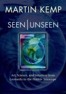Seen | Unseen di Mr Martin Kemp edito da Oxford University Press