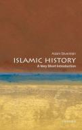 Islamic History: A Very Short Introduction di Adam J. (Senior Lecturer in Jewish Studies and the Abrahamic Religions Silverstein edito da Oxford University Press