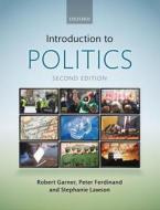 Introduction To Politics di Robert Garner, Peter Ferdinand, Stephanie Lawson edito da Oxford University Press