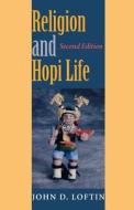 Religion and Hopi Life, Second Edition di John D. Loftin edito da Indiana University Press