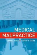 Medical Malpractice di Frank A. Sloan, Lindsey M. Chepke edito da Mit Press Ltd
