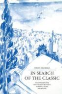 In Search of the Classic di Steven Shankman edito da Pennsylvania State University Press