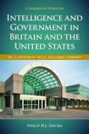 Intelligence and Government in Britain and the United States [2 Volumes]: A Comparative Perspective di Philip H. J. Davies edito da PRAEGER FREDERICK A